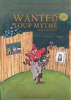 Wanted : Loup mythé - 