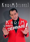 Karim Belhadj dans Karim l'anti déprime ! - 