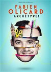 Fabien Olicard dans Archétypes - 