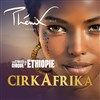 Cirkafrika par Les Etoiles du Cirque d'Ethiopie - 