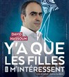 David Hassoun dans Y'a que les filles qui m'intéressent - 