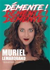 Muriel Lemarquand dans Démente ! - 