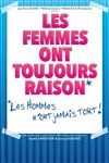 Les femmes ont toujours raison, les hommes n'ont jamais tort - 