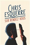 Chris Esquerre dans Sur rendez-vous - 