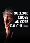 Quelque chose au côté gauche - 