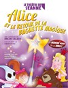 Alice et le retour de la Baguette Magique - 