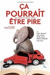 Ça pourrait être pire - 