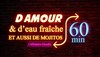 D'amour et d'eau fraiche. Et aussi de mojitos - 