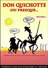 Don Quichotte ou presque - 