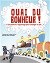 Quai du Bonheur ! - 