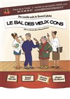 Le Bal des Vieux Cons - 