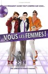 Vous les femmes ! - 