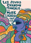 Les jeudis chansons françaises de la Mère Lachaise - 