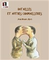 Batailles et autres chamailleries - 