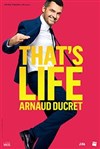 Arnaud Ducret dans That's life - 