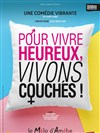 Pour vivre heureux, vivons couchés ! - 