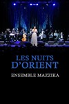 Les Nuits d'Orients : Ensemble Mazzika - 