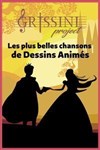 Les plus belles chansons de Dessins Animés | Grissini Project - 