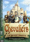 Chevaliers le grand tournoi - 