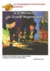 A la recherche du grand régénérateur - 