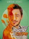 La folle histoire du cinéma - 