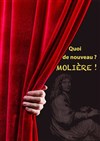 Quoi de nouveau ? Molière ! - 