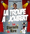 La Troupe à Joubert - Spécial Les éternels du rire - 