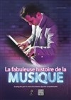 La fabuleuse histoire de la musique - 