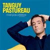 Tanguy Pastureau n'est pas célèbre - 