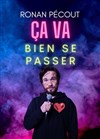 Ronan Pécout dans Ca va bien se passer ! - 