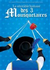 La véritable histoire des 3 Mousquetaires - 