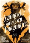 Sganarelle ou le Cocu imaginaire - 