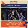 Concerto pour bulles sauvages - 