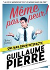 Guillaume Pierre dans Même pas peur - 