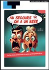 Au secours on a un bébé - 