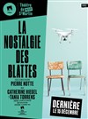 La nostalgie des blattes | avec Catherine Hiegel - 