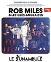 Rob Miles & Les Clés Anglaises - 