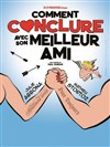 Comment conclure avec son meilleur ami - 