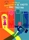 La folle rencontre de mr Troto et mme Trotar - 