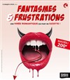 Fantasmes et frustrations - 