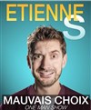 Etienne S dans Mauvais Choix - 