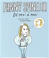 Fanny Spinetta dans De moi à moi - 