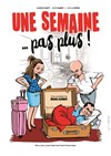 Une semaine pas plus - 