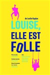 Louise, elle est folle - 