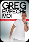 Greg Empêche Moi - 