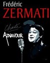 Frederic Zermati chante Aznavour - 