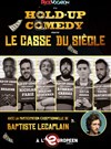 Le Casse du Siècle | la finale du Hold-Up Comedy - 