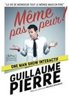 Guillaume Pierre dans Même Pas Peur - 