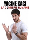 Yacine Kaci dans La connerie humaine - 