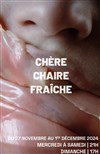 Chère chair fraîche - 